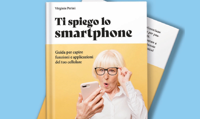 “Ti spiego lo smarphone. Guida per capire funzioni e applicazioni del tuo cellulare” di Virginia Perini (Foto Redazione)